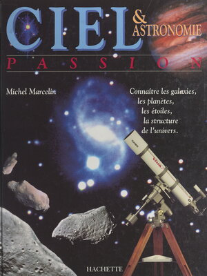 cover image of Ciel et astronomie passion